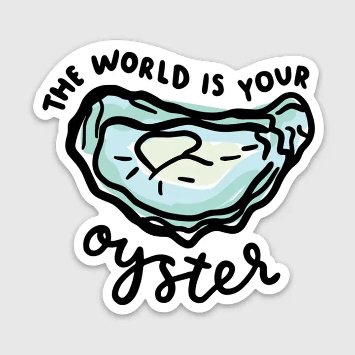 THE WORLD IS YOUR OYSTER