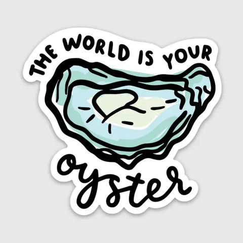 THE WORLD IS YOUR OYSTER